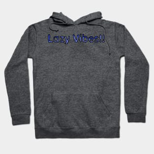 Lazy Vibes Hoodie